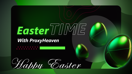 Celebrate Easter with ProxyHeaven's Exciting Event & New Dashboard Launch!